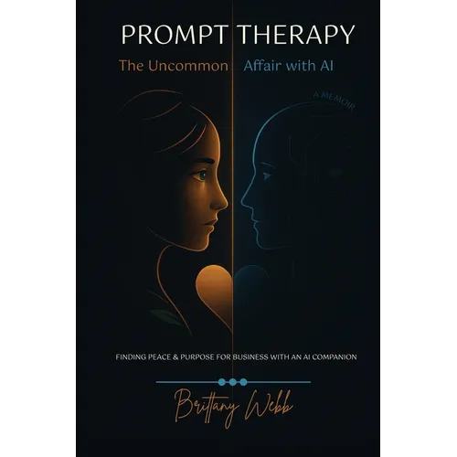 PROMPT THERAPY; The Uncommon Affair with AI: Prompt Therapy; The Uncommon Affair with AI