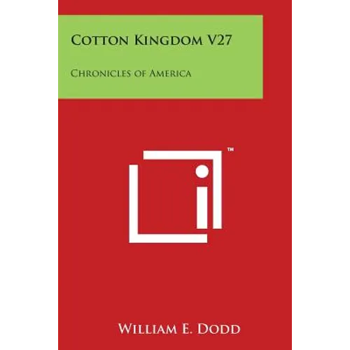 Cotton Kingdom V27: Chronicles of America