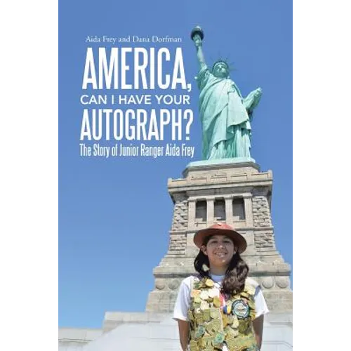 America, Can I Have Your Autograph?: The Story of Junior Ranger Aida Frey