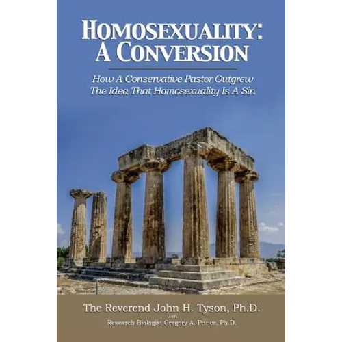 Homosexuality: A Conversion: How A Conservative Pastor Outgrew The Idea That Homosexuality Is A Sin