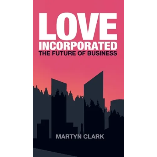 Love Incorporated: The Future of Business