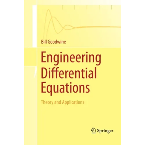 Engineering Differential Equations: Theory and Applications