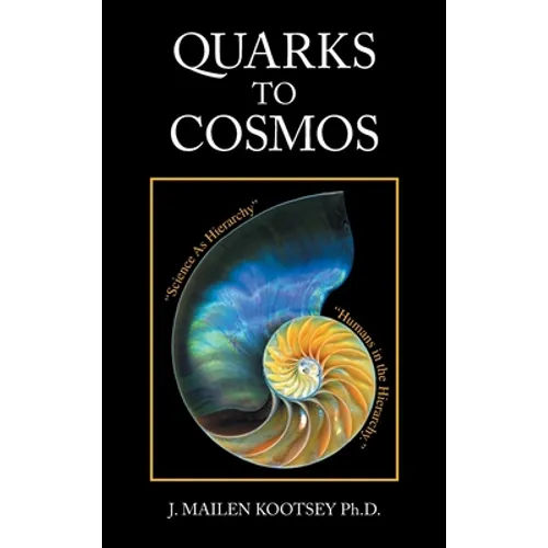 Quarks to Cosmos: Linking All the Sciences and Humanities in a Creative Hierarchy Through Relationships