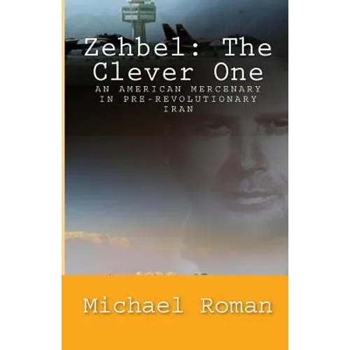 Zehbel: The Clever One: Mercenary To the Shah