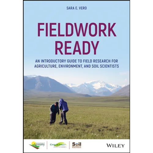 Fieldwork Ready: An Introductory Guide to Field Research for Agriculture, Environment, and Soil Scientists