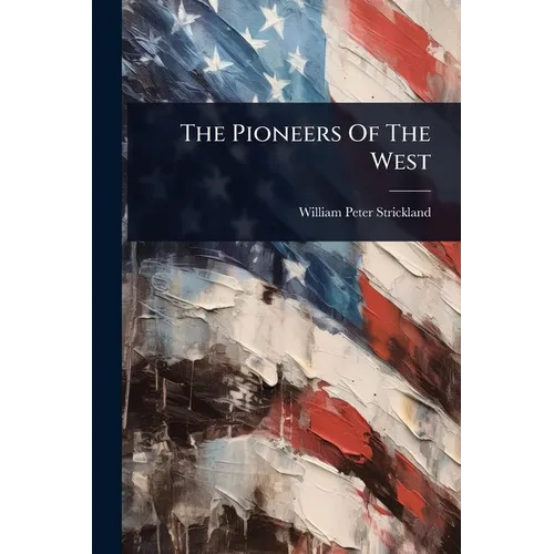 The Pioneers Of The West