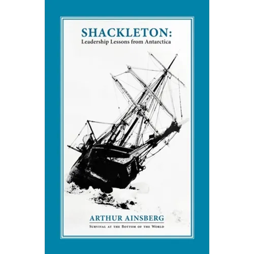 Shackleton: Leadership Lessons from Antarctica