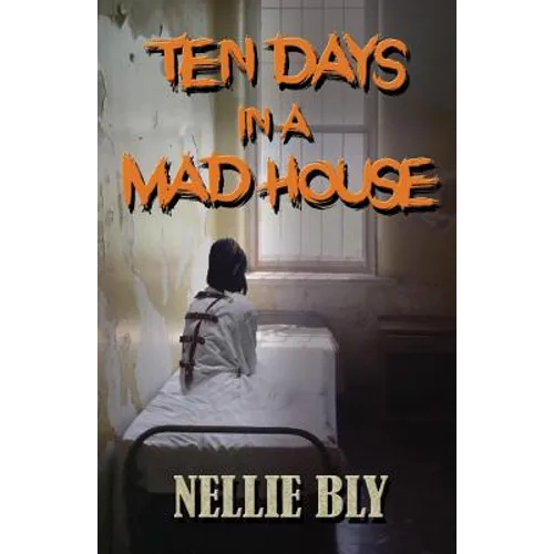 Ten Days in A Madhouse