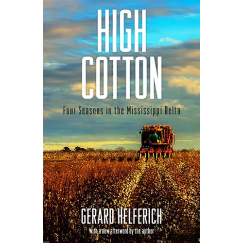 High Cotton: Four Seasons in the Mississippi Delta