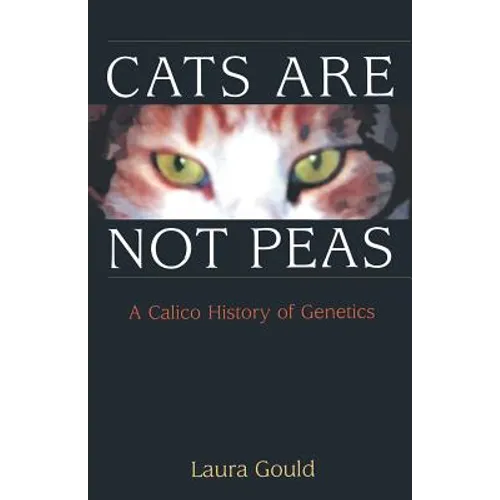 Cats Are Not Peas: A Calico History of Genetics