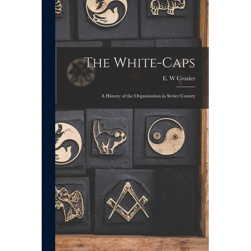 The White-Caps: A History of the Organization in Sevier County