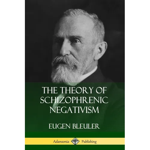 The Theory of Schizophrenic Negativism