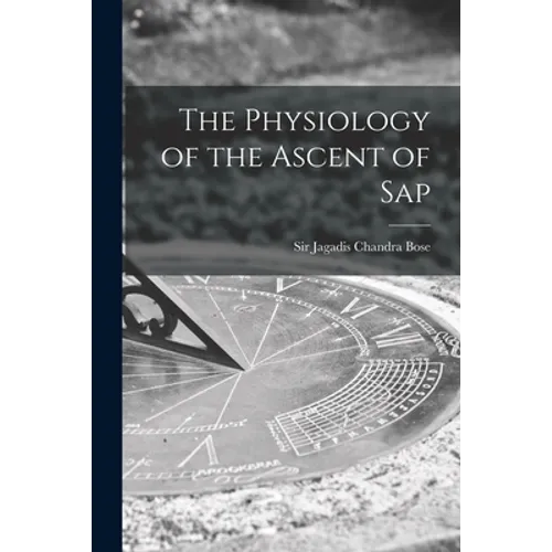 The Physiology of the Ascent of Sap