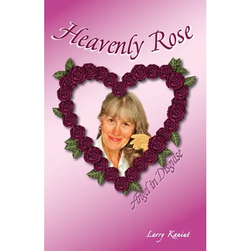 Heavenly Rose: Angel in Disguise