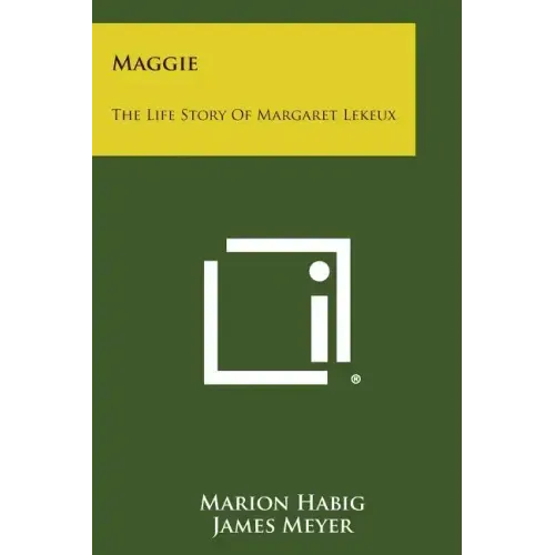 Maggie: The Life Story of Margaret Lekeux