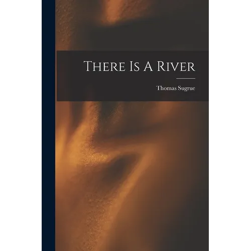 There Is A River