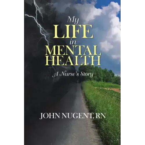 My Life in Mental Health: A Nurse's Story