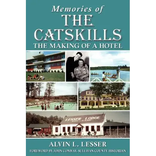 Memories of the Catskills: The Making of a Hotel