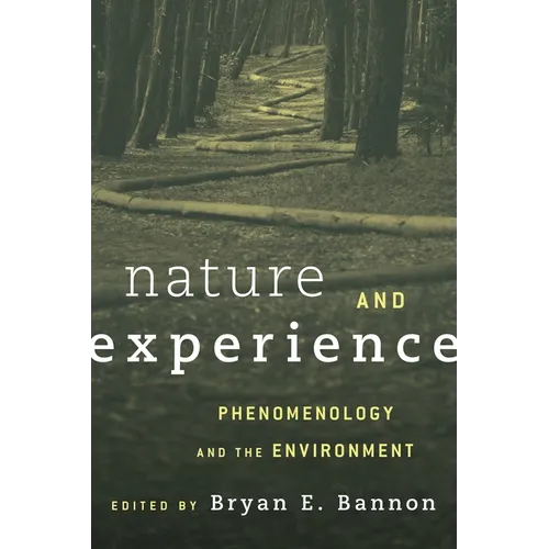 Nature and Experience: Phenomenology and the Environment