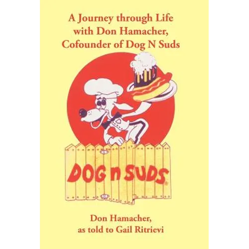 A Journey Through Life with Don Hamacher, Cofounder of Dog N Suds