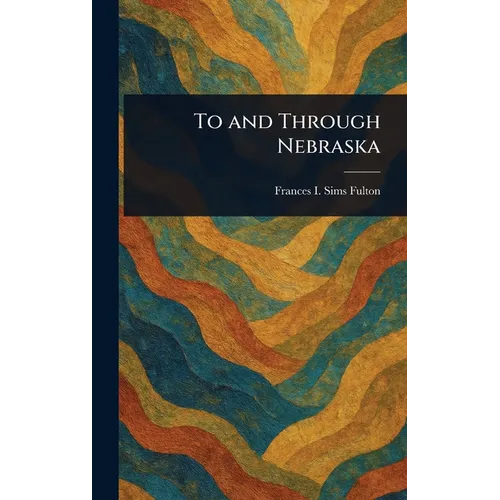 To and Through Nebraska