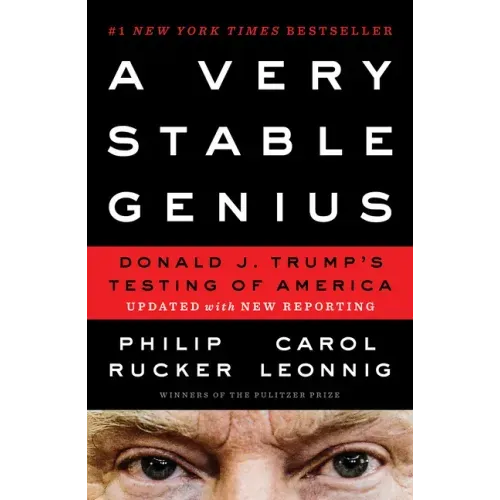 A Very Stable Genius: Donald J. Trump's Testing of America