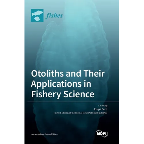 Otoliths and Their Applications in Fishery Science