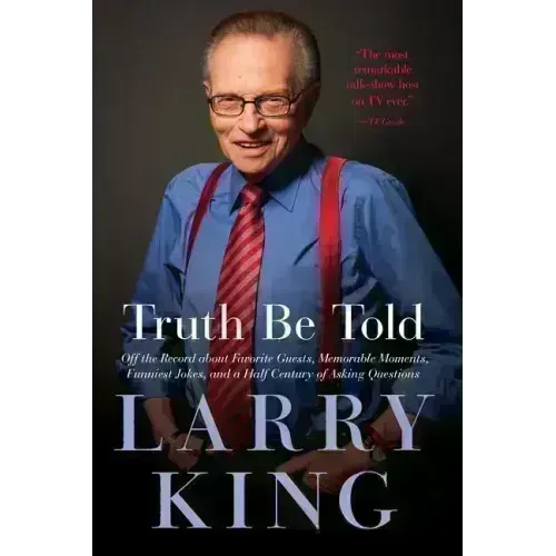 Truth Be Told: Off the Record about Favorite Guests, Memorable Moments, Funniest Jokes, and a Half Century of Asking Questions