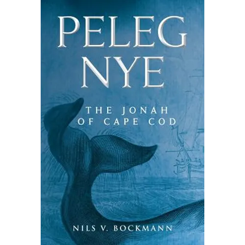 Peleg Nye: The Jonah of Cape Cod