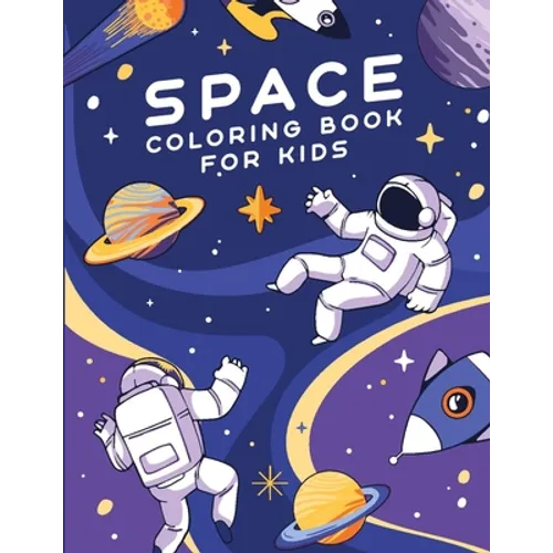 Space Coloring Book For Kids: Amazing Outer Space Coloring Book with Spaceships, Planets, Rockets, Galaxies and more. Featuring over 40 illustration