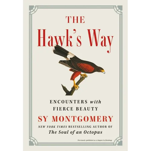 The Hawk's Way: Encounters with Fierce Beauty