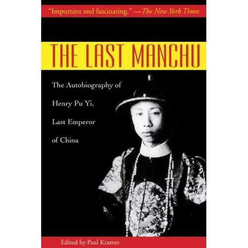 The Last Manchu: The Autobiography of Henry Pu Yi, Last Emperor of China