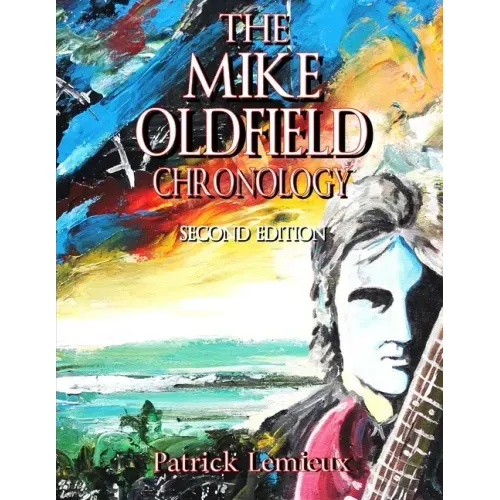 The Mike Oldfield Chronology (2nd Edition)