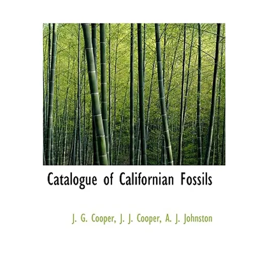Catalogue of Californian Fossils