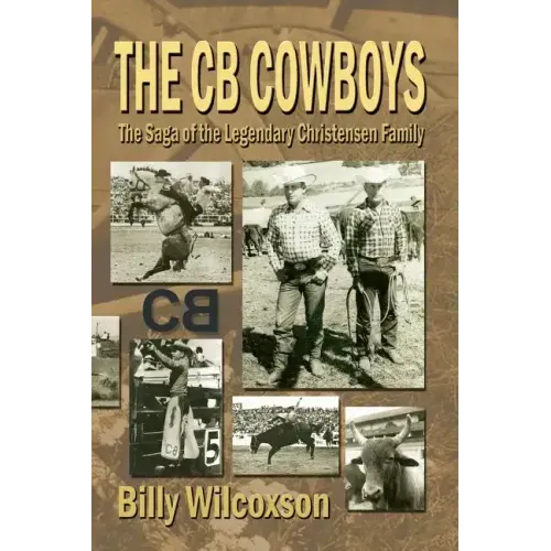 The CB Cowboys: The Saga of the Legendary Christensen Family