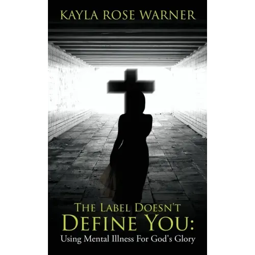 The Label Doesn't Define You: Using Mental Illness For God's Glory