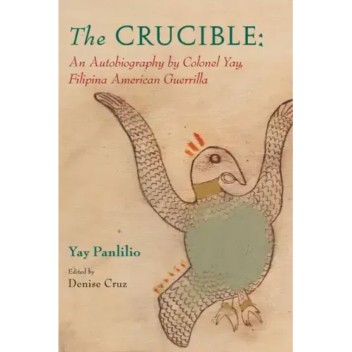 The Crucible: An Autobiography by Colonel Yay, Filipina American Guerrilla