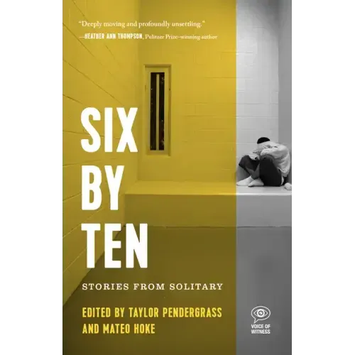 Six by Ten: Stories from Solitary