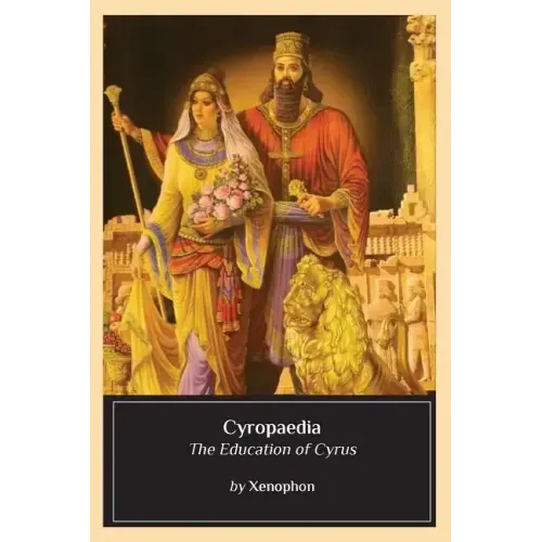 Cyropaedia: The Education of Cyrus