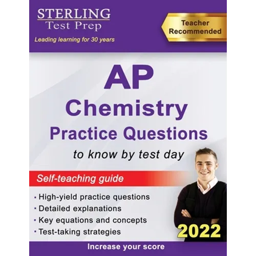 Sterling Test Prep AP Chemistry Practice Questions: High Yield AP Chemistry Questions & Review