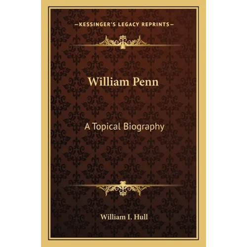 William Penn: A Topical Biography