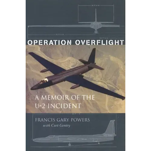 Operation Overflight: A Memoir of the U-2 Incident