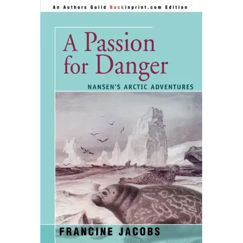 A Passion for Danger: Nansen's Arctic Adventures