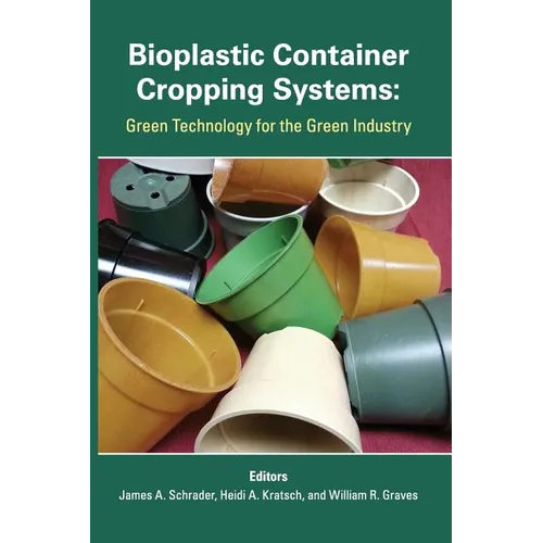 Bioplastic Container Cropping Systems: Green Technology for the Green Industry