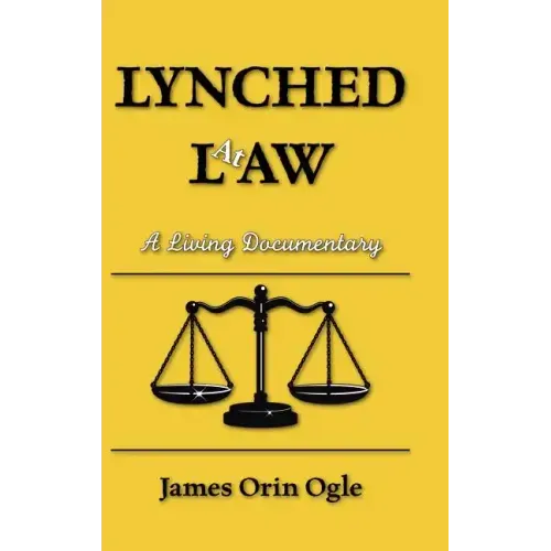 Lynched at Law: A Living Documentary