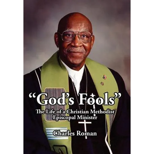 "God's Fools": The Life of a Christian Methodist Episcopal Minister