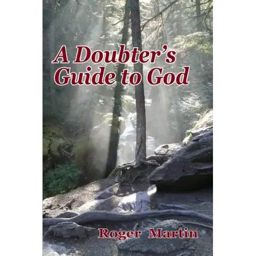 A Doubter's Guide to God