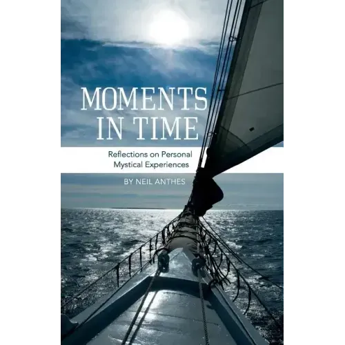 Moments in Time: Reflections on Personal Mystical Experiences