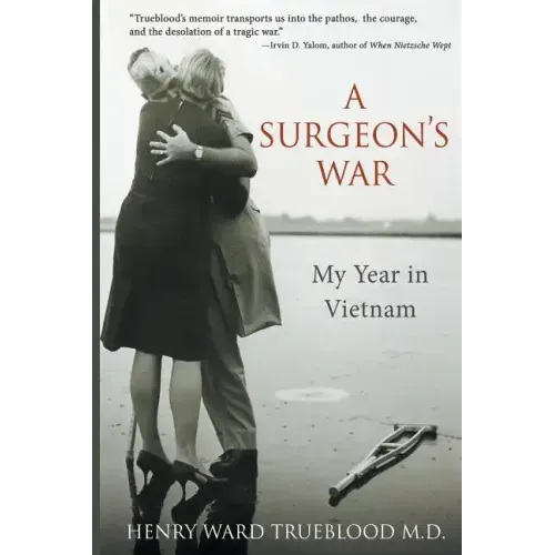 A Surgeon's War: My Year in Vietnam
