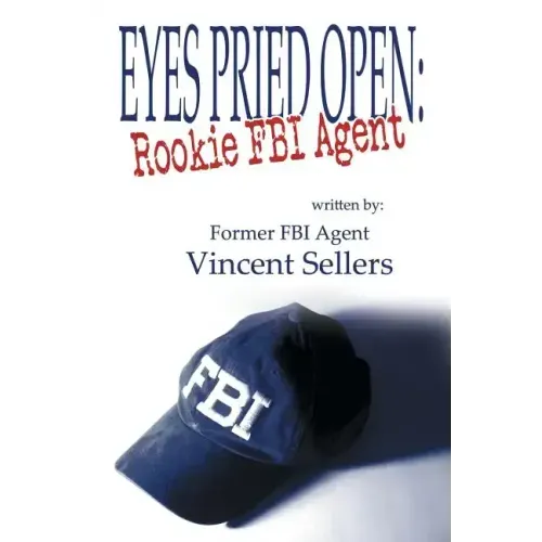 Eyes Pried Open: Rookie FBI Agent